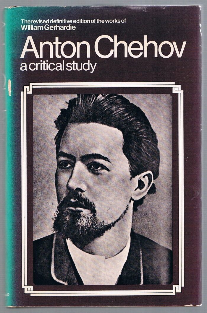 Anton Chehov [Chekhov]:
A Critical Study.  Preface by Michael Holroyd. Definitive revised collected edition. Image