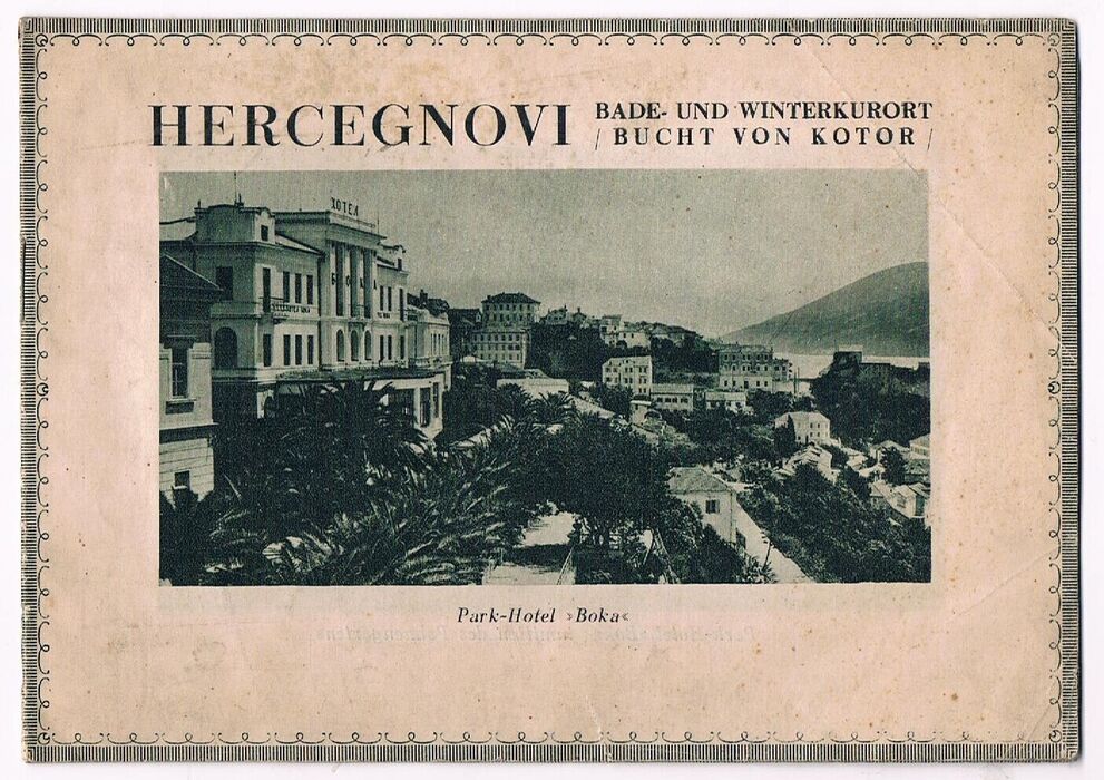 Hercegnovi. [Herceg Novi].
Bucht von Kotor. Bade- und Winterkurort [Advertising brochure for the Park-Hotel “Boka”]. Image