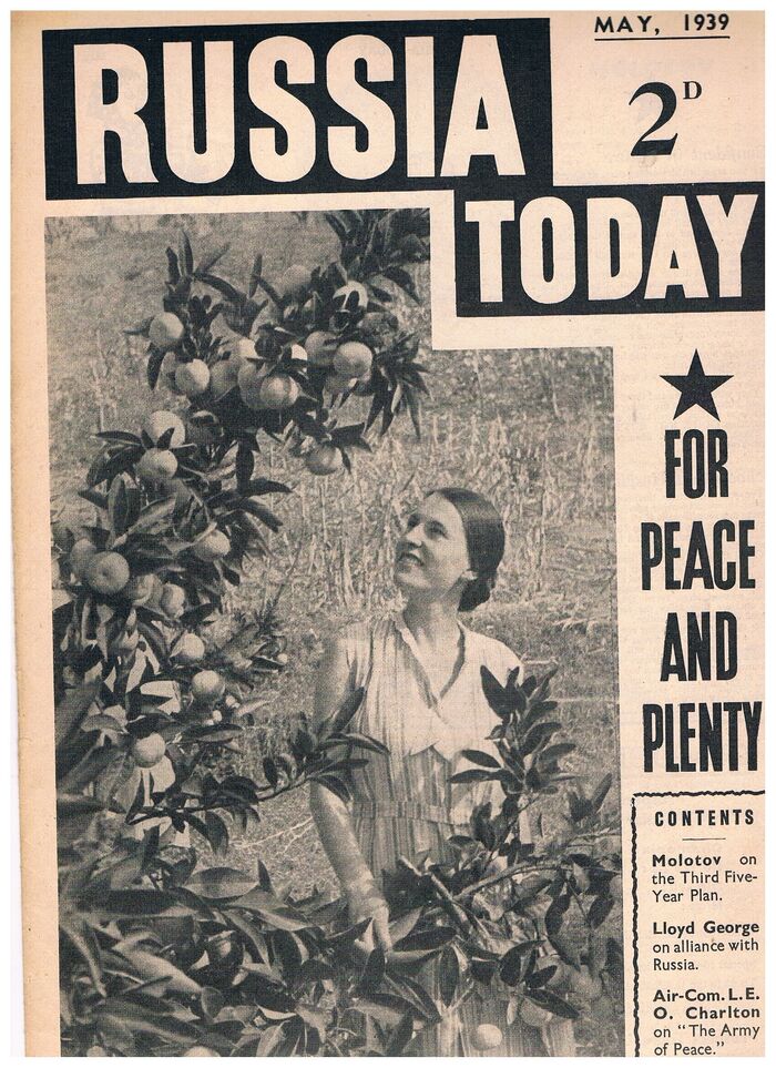 Russia Today.
May 1939. For Peace and Plenty. Molotov on the Third Five-Year Plan. Lloyd George on alliance with Russia. Air-Com. L. E. O. Charlton on “The Army of Peace”. Image