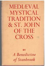 Mediaeval Mystical Tradition and St. John of the Cross..
