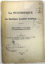 La Statistique des Republiques Socialistes Sovietiques.
Rapport presente a la XV Session de l'institut International de Statistique.