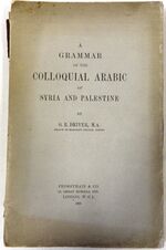 A Grammar of the Colloquial Arabic of Syria and Palestine.
