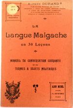 La Langue Malgache en 30 leçons.  Manuel de Conversation Courante et de Termes & Sujets Militaires.
(Malagasy in 30 lessons).)