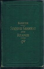 The Commercial and Conversational Spanish Grammar and Reader.
A new and practical method of learning the Spanish language.