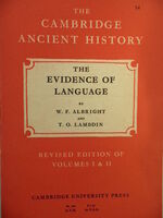 The Evidence of Language. Volume I, Chapter IV.
Revised Edition of Volumes I & II. The Cambridge Ancient History.