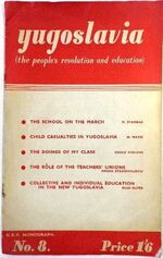 Yugoslavia (the people's revolution and education).
N. E. F. Monograph No. 8.