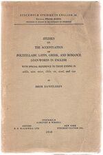 Studies on the Accentuation of Polysyllabic Latin, Greek, and Romance Loan- Words in English with special reference to those ending in -able, -ate, - ator, -ible, -ic, -ical, and -ize.
