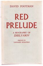 Red Prelude. (The Alexander Conspiracy)
A biography of Zhelyabov. (Association copy).  Second edition.