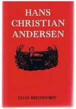 Hans Christian Andersen;
the story of his life and work, 1805-75