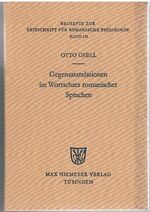 Gegensatzrelationen im Wortschatz romanischer Sprachen.
Untersuchungen zur lexikalischen Struktur des Französischen, Italienischen, Rumänischen und Spanischen. Beihefte zur Zeitschrift für romanische Philologie. Band 172.