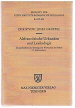 Altfranzösische Urkunden und Lexikologieein quellenkritischer Beitrag zum Wortschatz des frühen 13. Jahrhunderts
Beihefte zur Zeitschrift für romanische Philologie. Band 203.