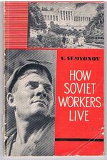 How Soviet Workers Live.
Translated from 'Tak zivut sovetskiye rabochiye'.