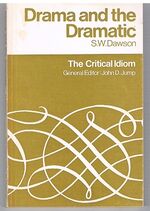 Drama and the Dramatic
The Critical Idiom. General Editor: John D. Jump.