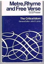 Metre, Rhyme and Free Verse.
The Critical Idiom. General Editor: John D. Jump.