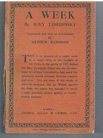 A Week.
Translated, and with an introduction by Arthur Ransome.