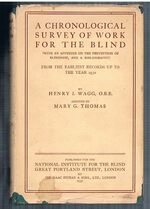 A Chronological Survey of Work for the Blind
(with an appendix on the prevention of blindness, and a bibliography).  From the Earliest Records up to the Year 1930.