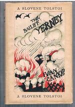 The Bailiff Yerney and his Rights. [Hlapec Jernej in njegova pravica].
'A Slovene Tolstoi'. Translated from the Slovene by Sidonie Yeras and H C Sewell Grant.  With an Introduction by Janko Lavrin.
