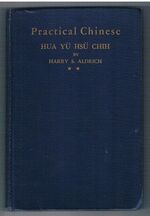 Practical Chinese.  Volume I. & Volume II.  American Edition. Hua Yu Hsu Chih.
including a dictionary of 5000 everyday terms. With a foreword by H E Mr Nelson Trusler Johnson.