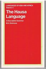 The Hausa Language
A Descriptive Grammar. Translated by G L Campbell. Languages of Asia and Africa.