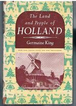 The  Lands and Peoples of Holland.
With four plates in colour and nine photographs. The Lands and Peoples Series.