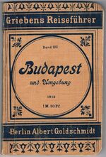 Budapest und Umgebung. Griebens Reiseführer. Band 102.
Vierte Auflage.  Praktischer Reiseführer neu bearbeitet.