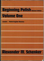 Beginning Polish. Volume One:
Revised Edition. [25] Lessons, Polish-English Glossary.