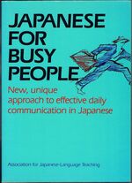 Japanese for Busy People.
New, unique approach to effective daily communication in Japanese.
