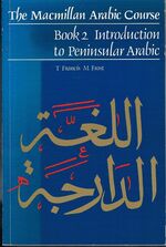 Introduction to Peninsular Arabic. Book 2: The Macmillan Arabic Course.
