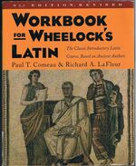 Workbook for Wheelock’s Latin.
3rd Edition, Revised. The Classic Introductory Latin Course, Based on Ancient Authors.