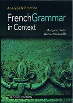 French Grammar in Context:
Analysis & Practice. Second Edition.