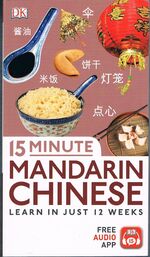 15 Minute Mandarin Chinese:
learn in just 12 weeks. Revised edition. Free audio app.