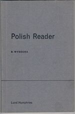 Polish Reader
Lund Humphries Modern Language Readers. General Editor: B. Schindler.