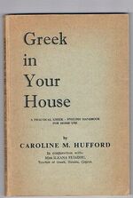 Greek in Your House.
A Practical Greek-English Handbook for Home Use.