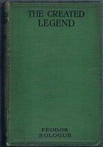 The Created Legend:
Authorized translation from the Russian by John Cournos.