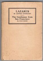 Lazarus [with] The Gentleman from San Francisco.
Lazarus by Leonid Andreyev and The Gentleman from San Francisco by Ivan Bunin. Translated by Abraham Yarmolinsky.  Stratford Universal Library.