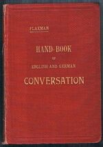 Handbook of English Conversation for Germans and Englishmen.  Handbuch der englischen Umgangsprache für Deutsche und Engländer.
Re-arranged, revised and enlarged by Phillip Wagner. Dreizehnte Auflage.  Thirteenth Edition.