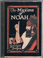 The Maxims of Noah:
Derived from his Experience with Women Both Before and After the Flood as Given in Counsel to His Son Japhet.