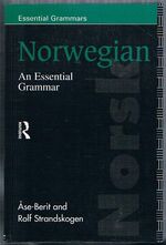 Norwegian: An Essential Grammar:
Essential Grammars [series]. Second Edition. Translated by Barbara White.