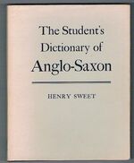 The Student's Dictionary of Anglo-Saxon:
Ninth impression 1976.