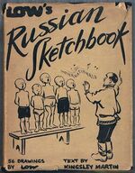 Low's Russian Sketchbook:
Drawings by Low.  Text by Kingsley Martin.