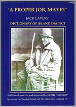 'A Proper Job, Mayet' (Isle of Wight):
Jack Lavers’ Dictionary of Island Dialect. Additional material and foreword by Keith Newberry.