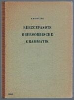 Kurzgefasste obersorbische Grammatik [Upper Sorbian]:
Phonetik und Morphologie.  2. Auflage. Second edition.