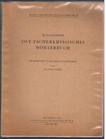 Ost-Tscheremissisches (Cheremiss or Mari) Wörterbuch:
Lexica Societatis Fenno-Ugaricae XI.