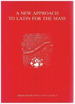 A New Approach to Latin for the Mass:
Illustrations by John Ryan with a foreword by His Eminence Basil, Cardinal Hume.