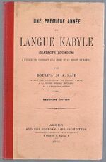 Première Année de Langue Kabyle (Dialecte Zouaoua)
a l’usage des candidats a la prime et au brevet de Kabyle. Deuxième édition.