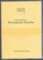 Die ketische Sprache:
Tunguso Sibirica Band 3. [Ket (Ostyak) languages]. Herausgegeben von Michael Weiers und Hans-Rainer Kämpfe.