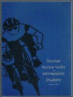Russian Motion Verbs:
for Intermediate Students. Yale Language Series.