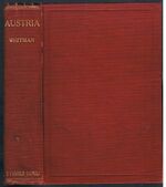Austria. The Story of the Nation:
with the collaboration of J. R. McIlraith. Third Edition.