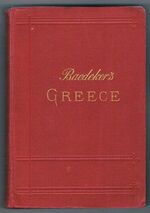 Greece:
Handbook for Travellers. With 11 maps, 25 plans, and a panorama of Athens.  Third revised edition.