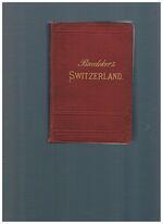 Switzerland:
and the adjacent portion of Italy, Savoy, and Tyrol.  Handbook for Travellers. With 47 maps, 12 plans, and 12 panoramas. Sixteenth edition.